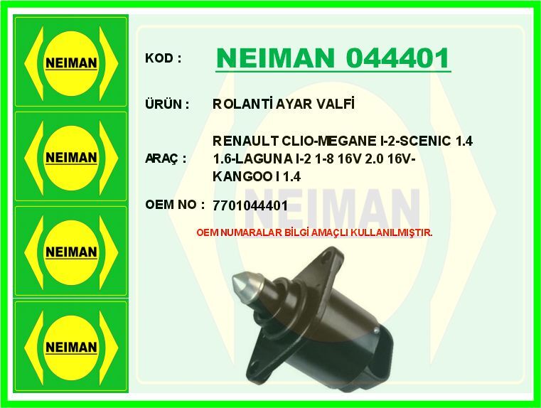 ROLANTİ AYAR VALFİ RENAULT CLIO-MEGANE I-2-SCENIC 1.4 1.6-LAGUNA I-2 1-8 16V 2.0 16V-KANGOO I 1.4  7701044401