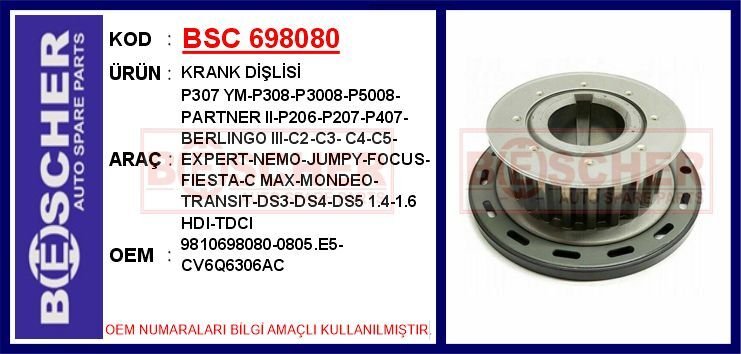 KRANK DİŞLİSİ P307 YM-P308-P3008-P5008-PARTNER II-P206-P207-P407-BERLINGO III-C2-C3-C4-C5-EXPERT- NEMO-JUMPY-FOCUS-FIESTA-C MAX-MONDEO-TRANSIT-DS3-DS4-DS5 1.4-1.6 HDI-TDCI  9810698080-0805.E5-CV6Q6306AC