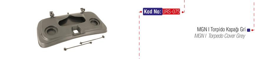 TORPİDO KAPAĞI GRİ MGN  7701050075-7701047101